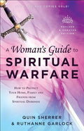 A Woman's Guide to Spiritual Warfare: How to Protect Your Home, Family and Friends from Spiritual Darkness (Revised and Updated) - Ingram