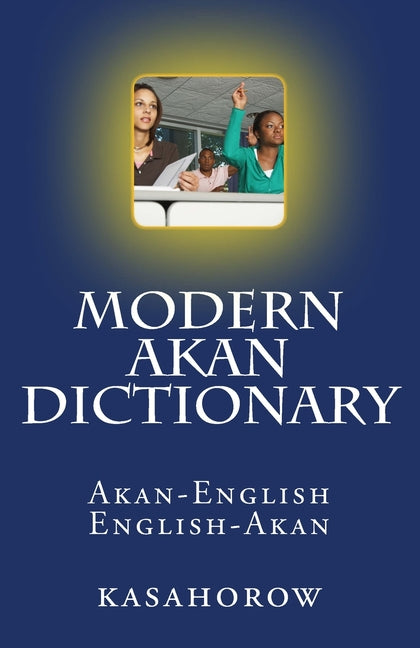 Modern Akan Dictionary: Akan-English & English-Akan - Ingram