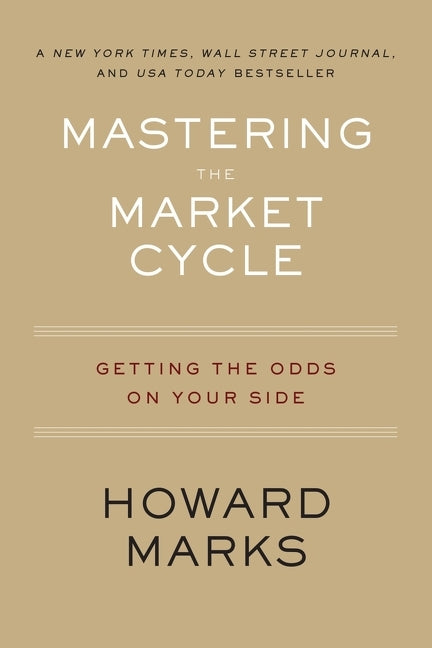 Mastering the Market Cycle: Getting the Odds on Your Side - Ingram