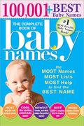The Complete Book of Baby Names: The Most Names, Most Lists, Most Help to Find the Best Name - Ingram