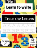 Learn to Write Trace The Letters: Handwriting Practice Paper for Kindergarten 1st Grade - 100 practice Pages Writing Notebook for Kids - Ingram