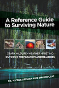 A Reference Guide to Surviving Nature: Outdoor Preparation and Remedies - Ingram