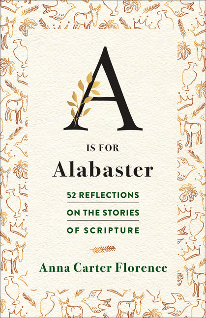 A is for Alabaster: 52 Reflections on the Stories of Scripture - Ingram