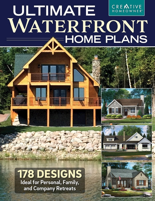 Ultimate Waterfront Home Plans: 179 Designs Ideal for Personal, Family, Company Retreats - Ingram