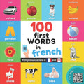 100 first words in French: Bilingual picture book for kids: English / French with pronunciations - Ingram