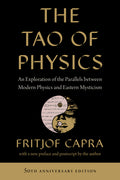 The Tao of Physics: An Exploration of the Parallels Between Modern Physics and Eastern Mysticism - Ingram