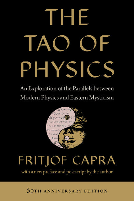 The Tao of Physics: An Exploration of the Parallels Between Modern Physics and Eastern Mysticism - Ingram
