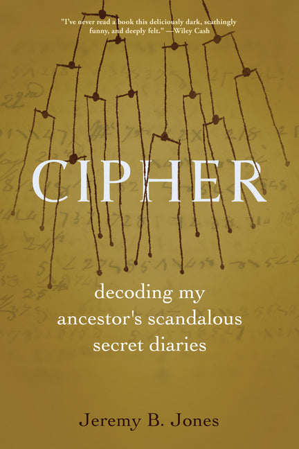 Cipher: Decoding My Ancestor's Scandalous Secret Diaries - Ingram