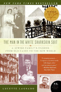 The Man in the White Sharkskin Suit: A Jewish Family's Exodus from Old Cairo to the New World - Ingram