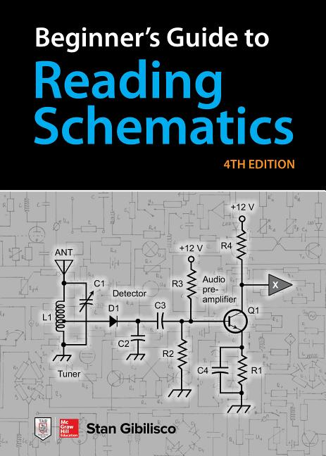 Beginner's Guide to Reading Schematics, Fourth Edition - Ingram