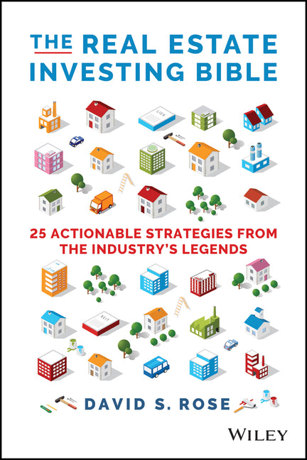 The Real Estate Investing Bible: 25 Actionable Strategies from the Industry's Legends - Ingram