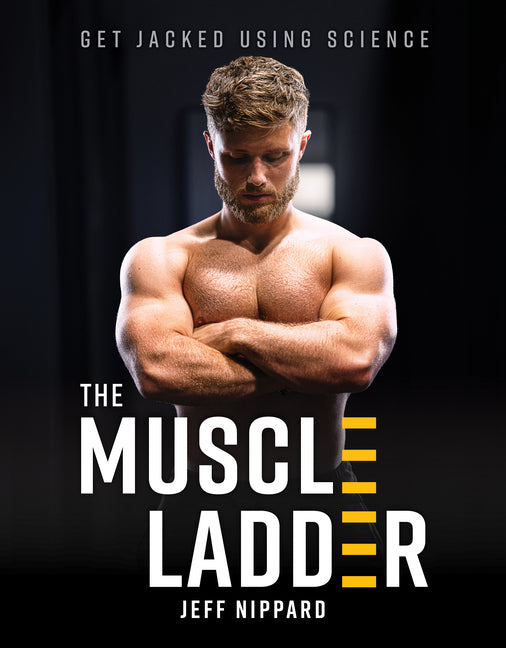 The Muscle Ladder: Get Jacked Using Science - Ingram