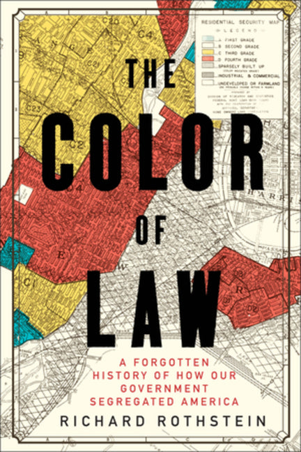 The Color of Law: A Forgotten History of How Our Government Segregated America - Ingram