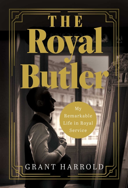 The Royal Butler: My Remarkable Life in Royal Service - Ingram