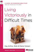 Living Victoriously in Difficult Times - Ingram