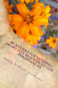 Be Anxious For Nothing!: Heart Felt Request to God Philippians 4:6 Let your requests be made to known to God - Ingram