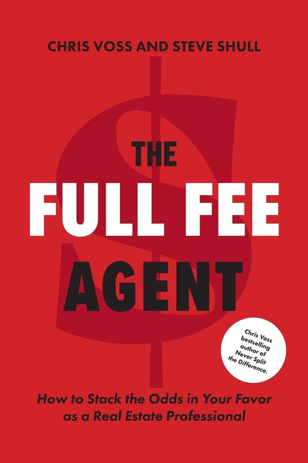The Full Fee Agent: How to Stack the Odds in Your Favor as a Real Estate Professional - Ingram