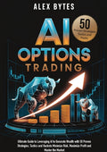 AI Options Trading for Beginners: The Ultimate Guide to Leveraging AI to Generate Wealth with 50 Proven Strategies, Tactics, and Hacks to Minimize Ris - Ingram