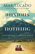 Anxious for Nothing: Finding Calm in a Chaotic World - Ingram