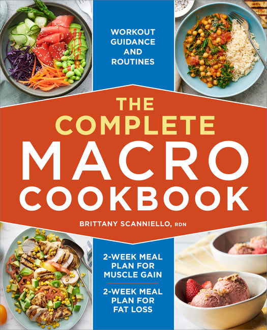 The Complete Macro Cookbook: 2-Week Meal Plan for Muscle Gain, 2-Week Meal Plan for Fat Loss, Workout Guidance and Routines - Ingram