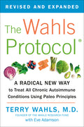 The Wahls Protocol: A Radical New Way to Treat All Chronic Autoimmune Conditions Using Paleo Principles - Ingram