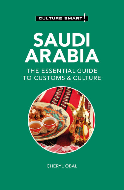 Saudi Arabia - Culture Smart!: The Essential Guide to Customs & Culture - Ingram