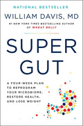 Super Gut: A Four-Week Plan to Reprogram Your Microbiome, Restore Health, and Lose Weight - Ingram