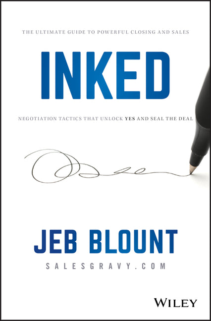 Inked: The Ultimate Guide to Powerful Closing and Sales Negotiation Tactics That Unlock Yes and Seal the Deal - Ingram