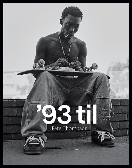 '93 Til: A Photographic Journey Through Skateboarding in the 1990s - Ingram