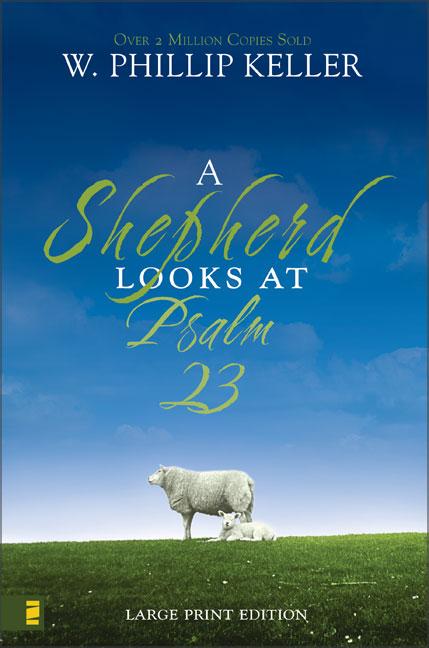 A Shepherd Looks at Psalm 23, Large Print Edition: Discovering God's Love for You - Ingram