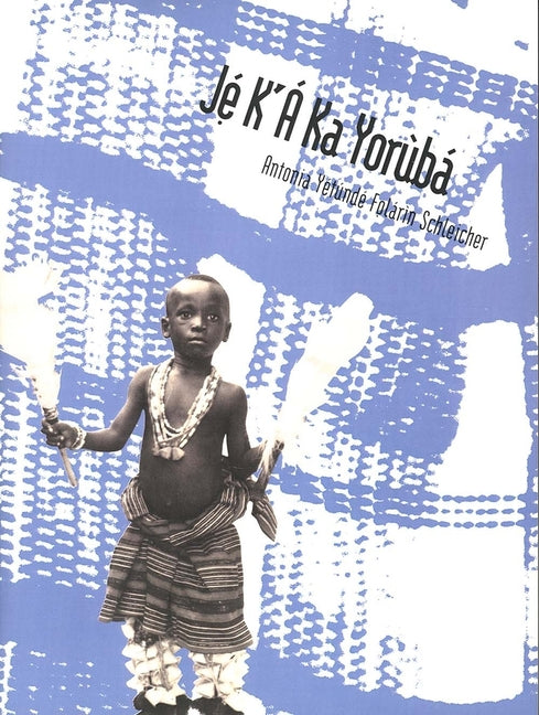 Jé K`á Ka Yorùbá: An Intermediate Course - Ingram