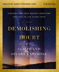 Demolishing Doubt Bible Study Guide Plus Streaming Video: Discover How Your Deepest Questions Can Lead to Life-Giving Faith - Ingram