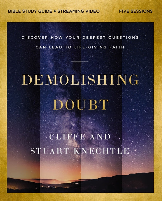 Demolishing Doubt Bible Study Guide Plus Streaming Video: Discover How Your Deepest Questions Can Lead to Life-Giving Faith - Ingram
