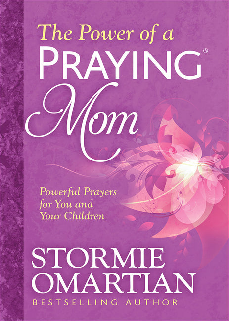 The Power of a Praying Mom: Powerful Prayers for You and Your Children - Ingram