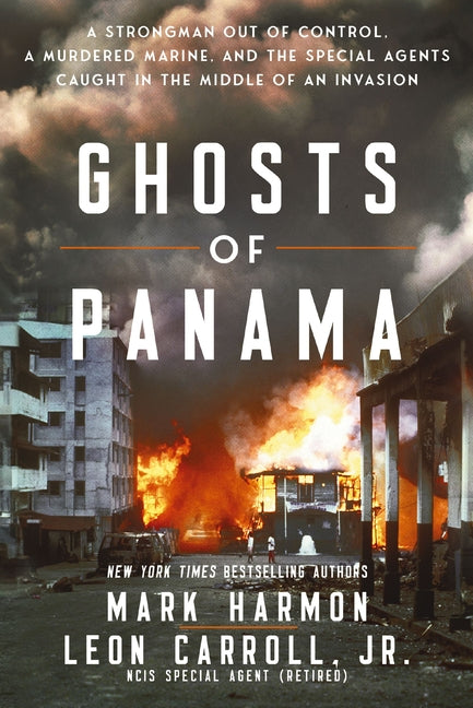 Ghosts of Panama: A Strongman Out of Control, a Murdered Marine, and the Special Agents Caught in the Middle of an Invasion - Ingram