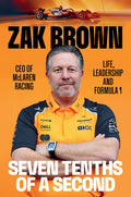 Seven Tenths of a Second: Life, Leadership and Formula 1 - Ingram