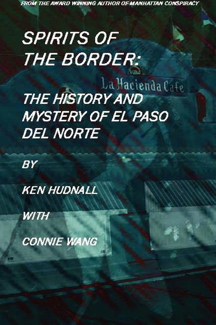 Spirits of the Border: The History and Mystery of El Paso Del Norte - Ingram