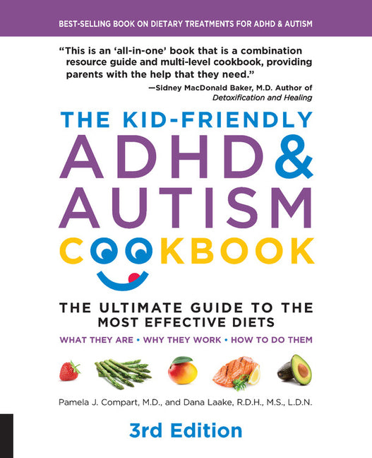 The Kid-Friendly ADHD & Autism Cookbook, 3rd Edition: The Ultimate Guide to the Most Effective Diets -- What They Are - Why They Work - How to Do Them (Re - Ingram