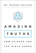 Amazing Truths: How Science and the Bible Agree - Ingram