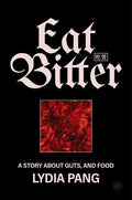 Eat Bitter: A Story about Guts, and Food - Ingram