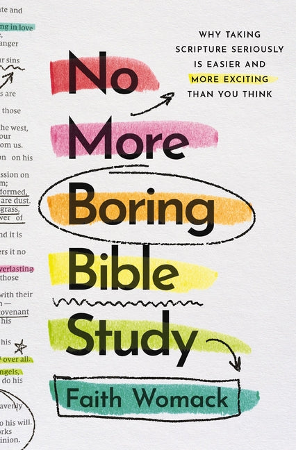 No More Boring Bible Study: Why Taking Scripture Seriously Is Easier and More Exciting Than You Think - Ingram
