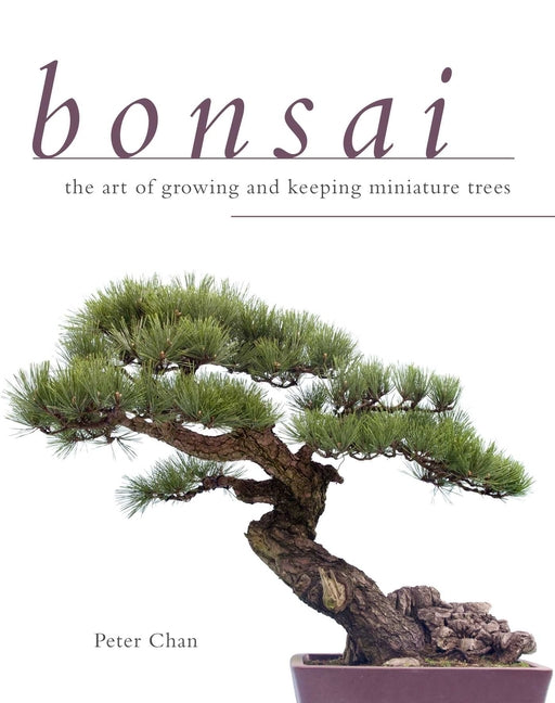 Bonsai: The Art of Growing and Keeping Miniature Trees - Ingram