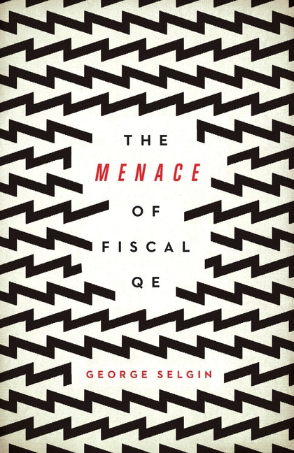 The Menace of Fiscal QE - Ingram
