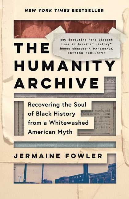 The Humanity Archive: Recovering the Soul of Black History from a Whitewashed American Myth - Ingram