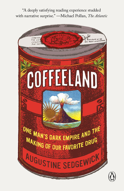 Coffeeland: One Man's Dark Empire and the Making of Our Favorite Drug - Ingram