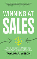 Winning at Sales: How to Get So Good People Say "Thank You" for Letting Them Buy - Ingram