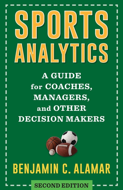 Sports Analytics: A Guide for Coaches, Managers, and Other Decision Makers - Ingram
