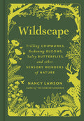 Wildscape: Trilling Chipmunks, Beckoning Blooms, Salty Butterflies, and Other Sensory Wonders of Nature - Ingram