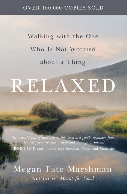 Relaxed: Walking with the One Who Is Not Worried about a Thing - Ingram