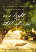 One Light Still Shines: My Life Beyond the Shadow of the Amish Schoolhouse Shooting - Ingram